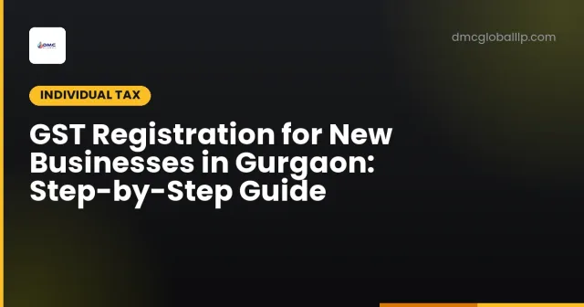 GST Registration for New Businesses in Gurgaon: Step-by-Step Guide