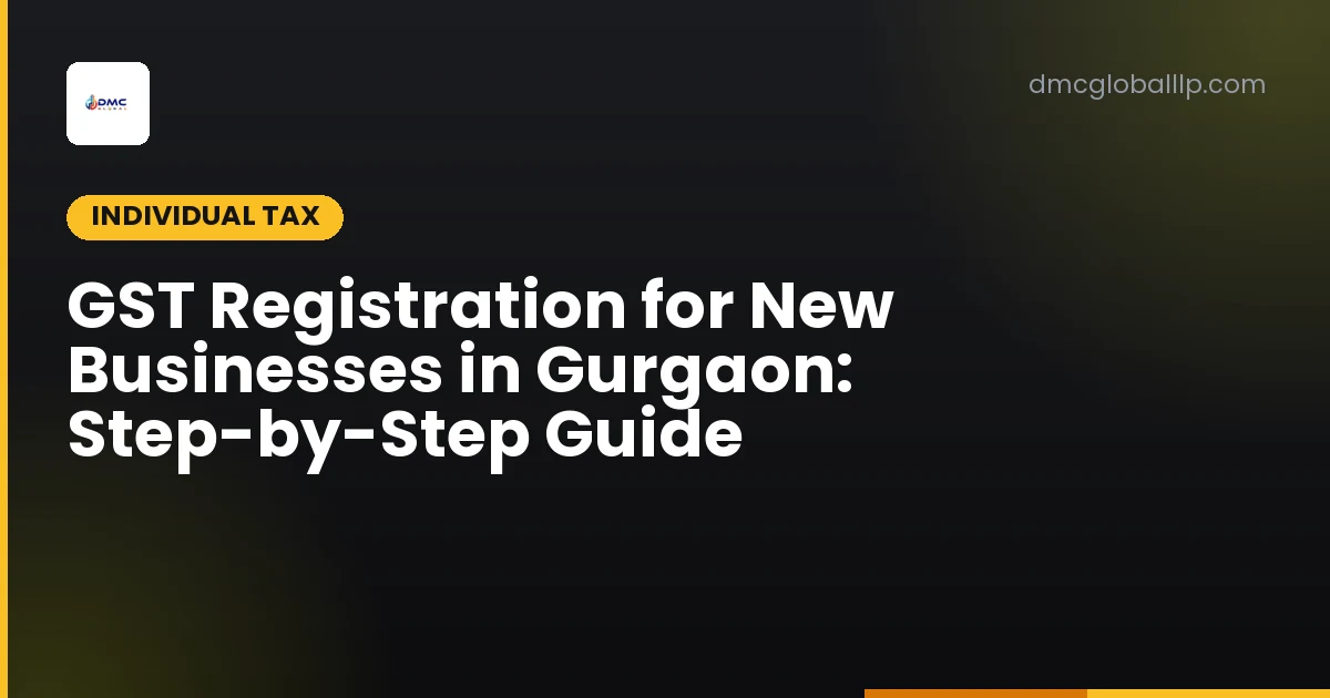 GST Registration for New Businesses in Gurgaon: Step-by-Step Guide