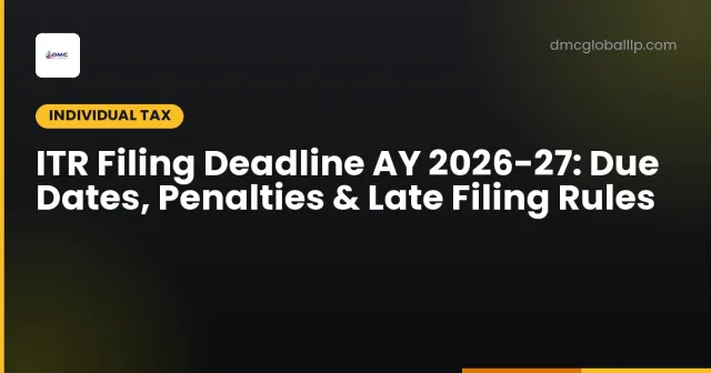 ITR Filing Deadline AY 2026-27: Due Dates, Penalties & Late Filing Rules