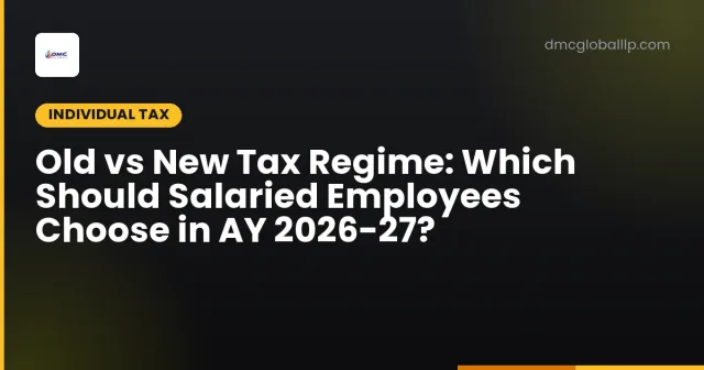 Old vs New Tax Regime: Which Should Salaried Employees Choose in AY 2026-27?