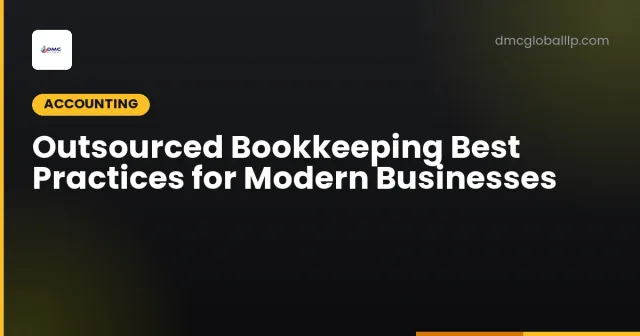 Outsourced Bookkeeping Best Practices for Modern Businesses