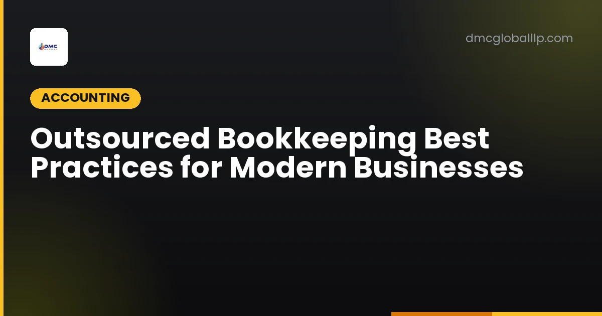Outsourced Bookkeeping Best Practices for Modern Businesses