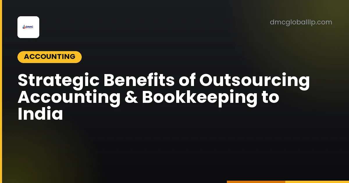 Strategic Benefits of Outsourcing Accounting & Bookkeeping to India